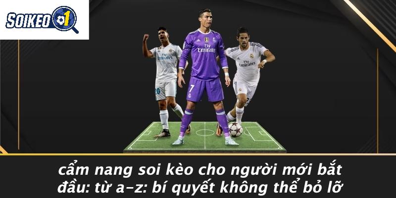 Cẩm nang soi kèo cho người mới bắt đầu